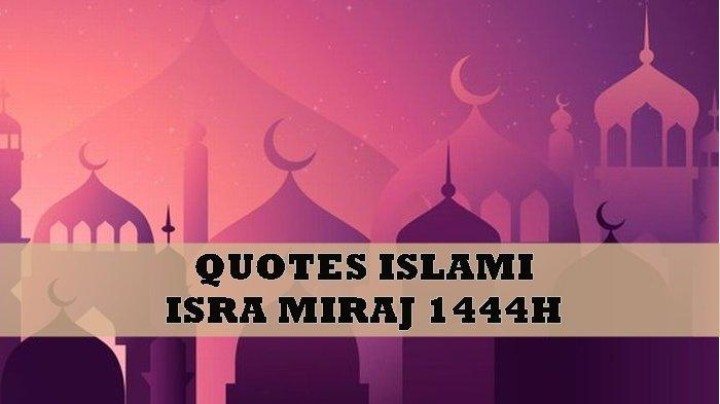 25 Ucapan Peringatan Isra Miraj 2023, Buat Status di Medsos