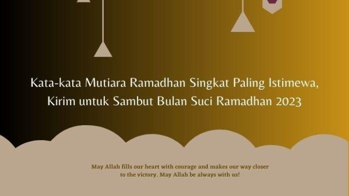 Kumpulan 35 Kata-kata Mutiara dan Bijak Sambut Ramadhan 2023, Marhaban ya Ramadhan!