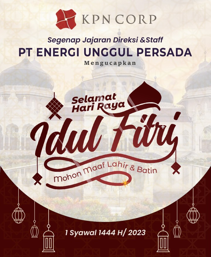 Ucapan Idul Fitri 1444 H/2023 dari PT Energi Unggul Persada (EUP)